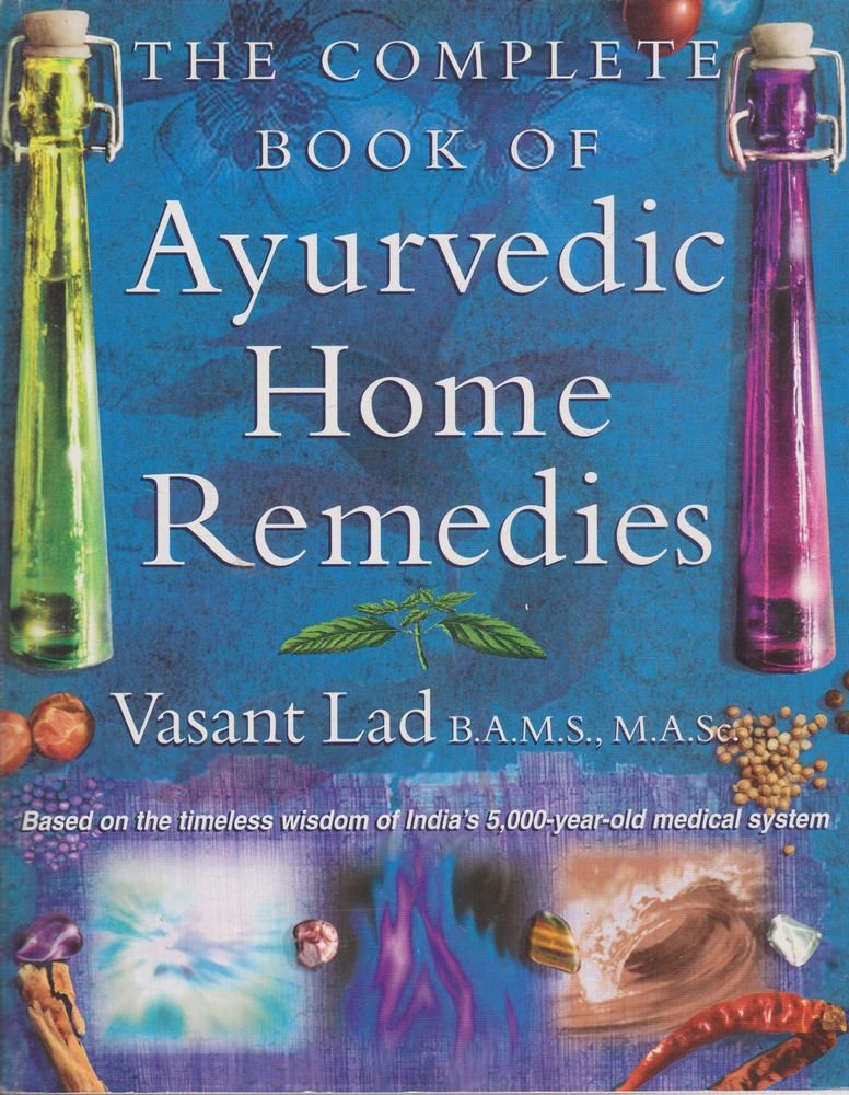The Complete Book of Ayurvedic Home Remedies